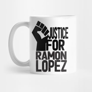 justice for ramon lopez Mug